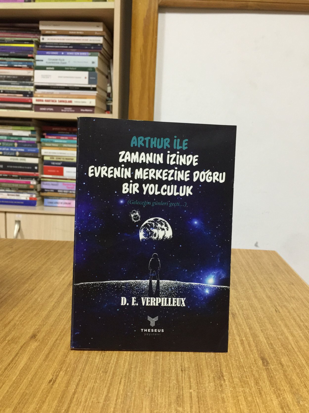 Arthur ile Zamanın İzinde Evrenin Merkezine Doğru Bir Yolculuk - D. E. Verpilleux