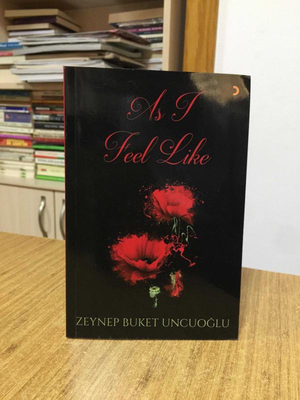 As I Feel Like - Zeynep Buket Uncuoğlu