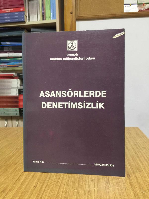 Asansörlerde Denetimsizlik - TMMOB Makina Mühendisleri Odası
