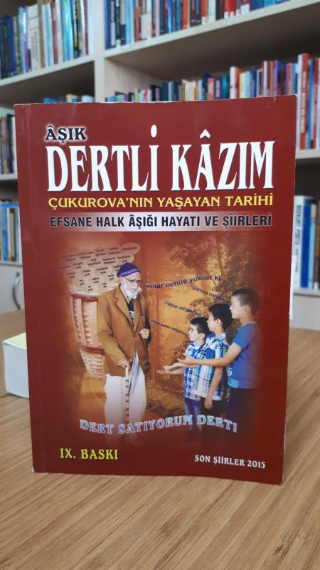 Aşık Dertli Kazım  Çukurova'nın Yaşayan Tarihi Efsane Halk aşığı Hayatı ve Şiirleri