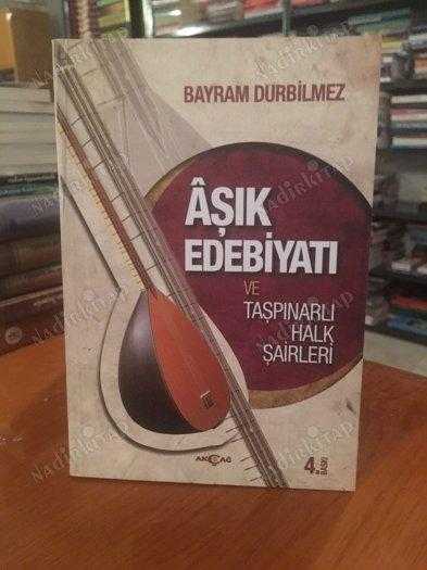 Aşık Edebiyatı ve Taşpınarlı Halk Şairleri - Bayram Durbilmez [Genişletilmiş ve Gözden Geçirilmiş 5.Baskı]