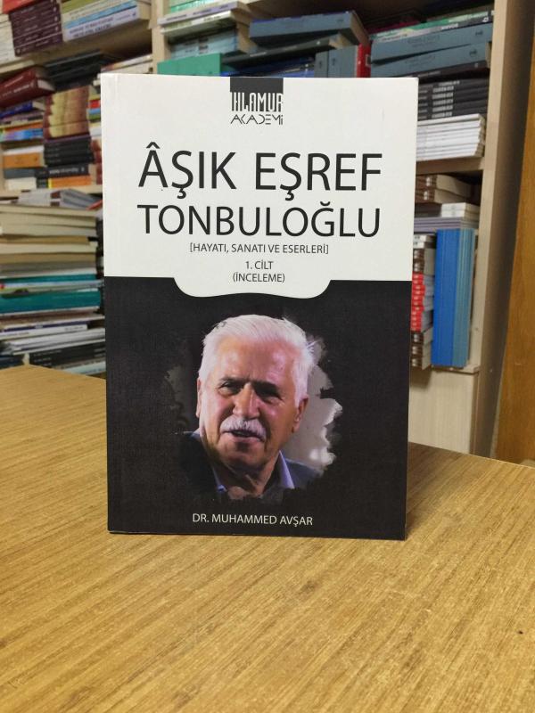 Aşık Eşref Tonbuloğlu Hayatı Sanatı ve Eserleri 1. Cilt