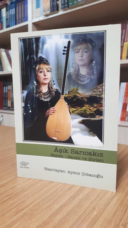 Aşık Sarıcakız (Hayatı - Sanatı ve Şiirleri)