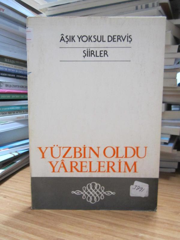 Aşık Yoksul Derviş Şiirler - Yüzbin Oldu Yarelerim