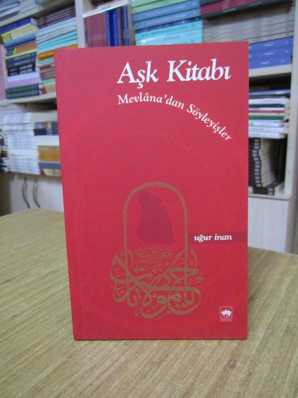 Aşk Kitabı Mevlana'dan Söyleyişler - Uğur İnan