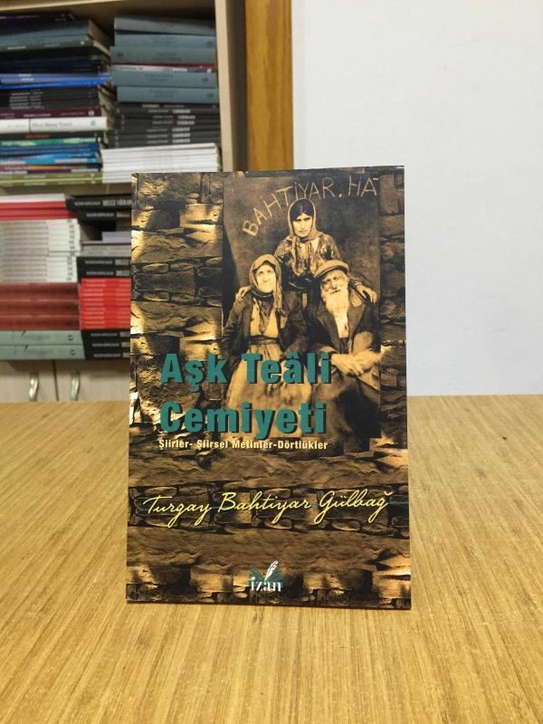 Aşk Teali Cemiyeti - Turgay Bahtiyar Gülbağ