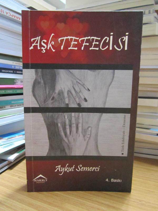 Aşk Tefecisi - Aykut Semerci [4.Baskı]