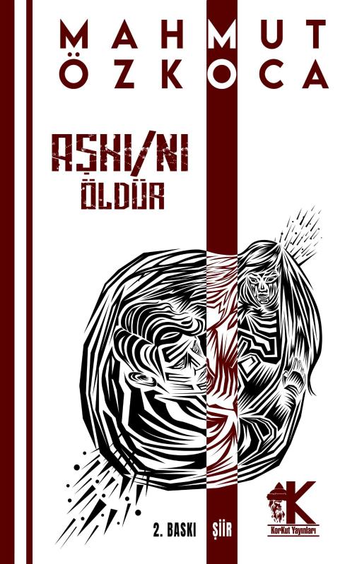 Aşkı/nı Öldür - Mahmut Özkoca [2.Baskı]