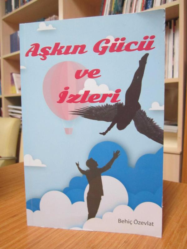 Aşkın Gücü ve İzleri - Behiç Özevlat