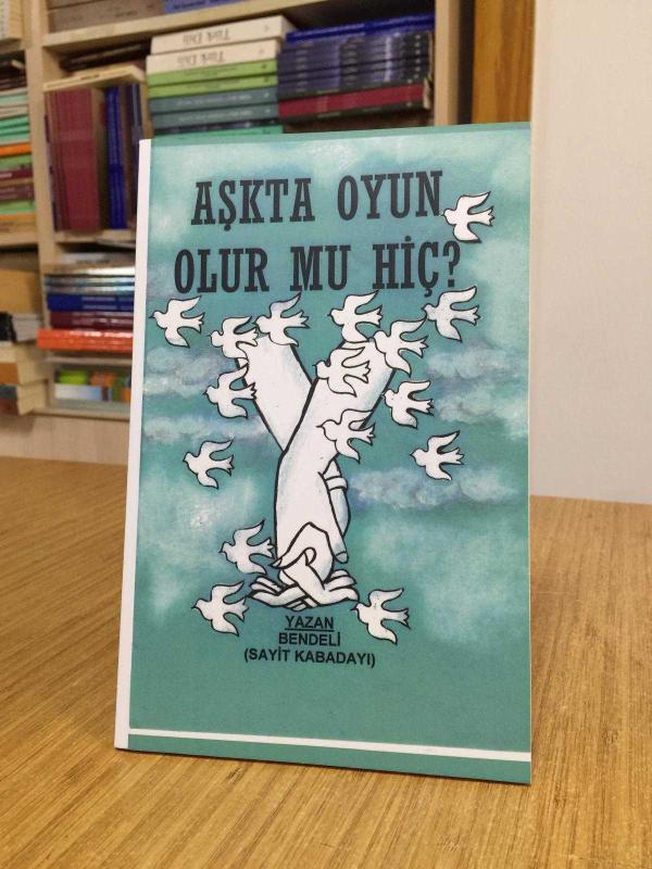 Aşkta Oyun Olur Mu Hiç? - Sayit Kabadayı (Bendeli)