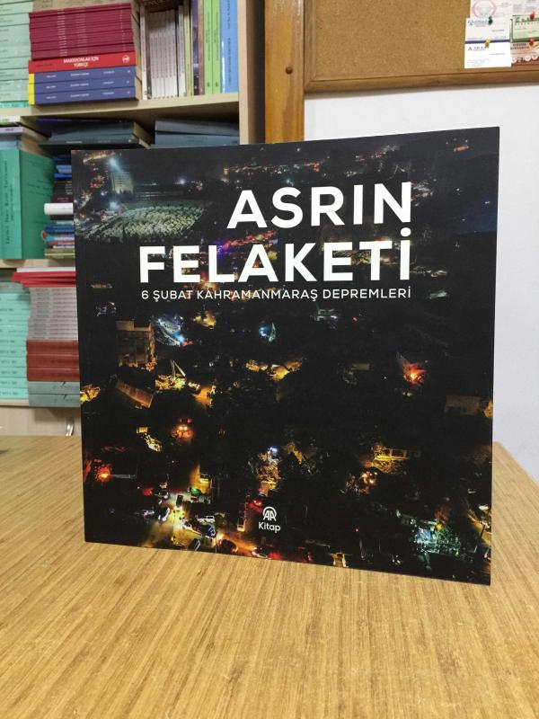 ASRIN FELAKETİ 6 Şubat Kahramanmaraş Depremleri - Anadolu Ajansı Yayınları