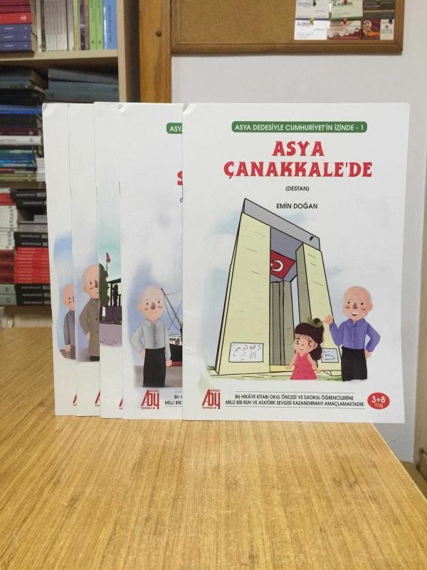Asya Dedesiyle Cumhuriyet'in İzinde (5 Kitap Set) Asya Çanakkale'de - Asya Samsun'da - Asya Erzurum'da - Asya Sivas'ta - Asya Ankara'da