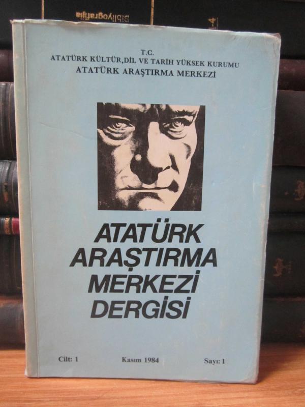 Atatürk Araştırma Merkezi Dergisi - Sayı 1 - Kasım 1984