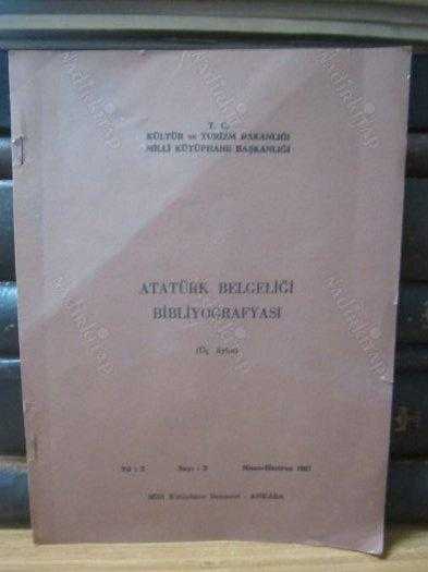 Atatürk Belgeliği Bibliyografyası - Yıl: 3 - Sayı: 2 - Nisan Haziran 1987