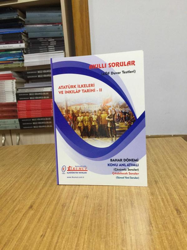 Atatürk İlkeleri ve İnkılap Tarihi - I Akıllı Sorular AÖF Duvar Testleri / İlkumut Açıköğretim Yayınları