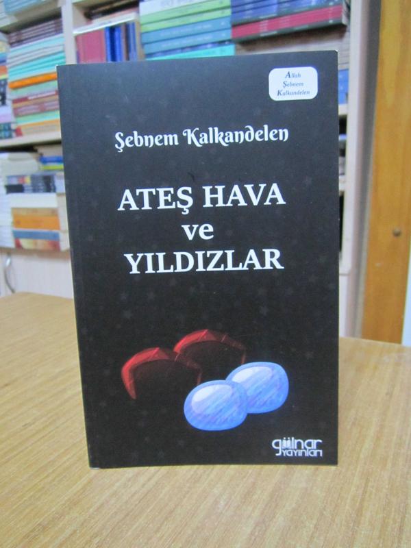 Ateş Hava ve Yıldızlar - Şebnem Kalkandelen [İmzalı]