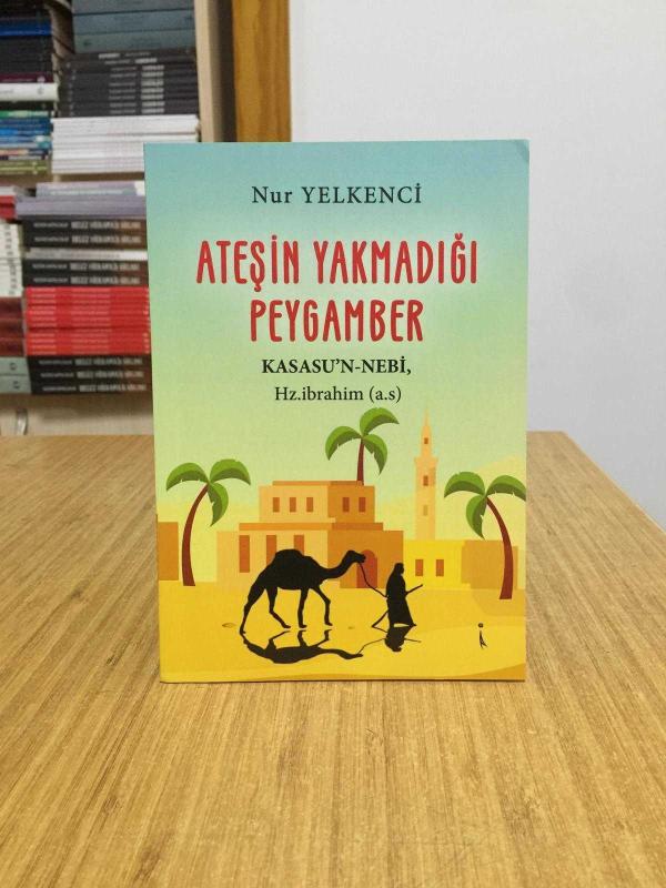 Ateşin Yakmadığı Peygamber Kasasu'n-Nebi Hz. İbrahim (a.s.)