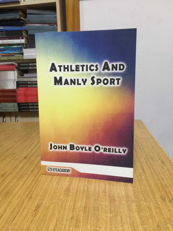 Athletics and Manly Sport (Classic Reprint) - John Boyle O'Reilly