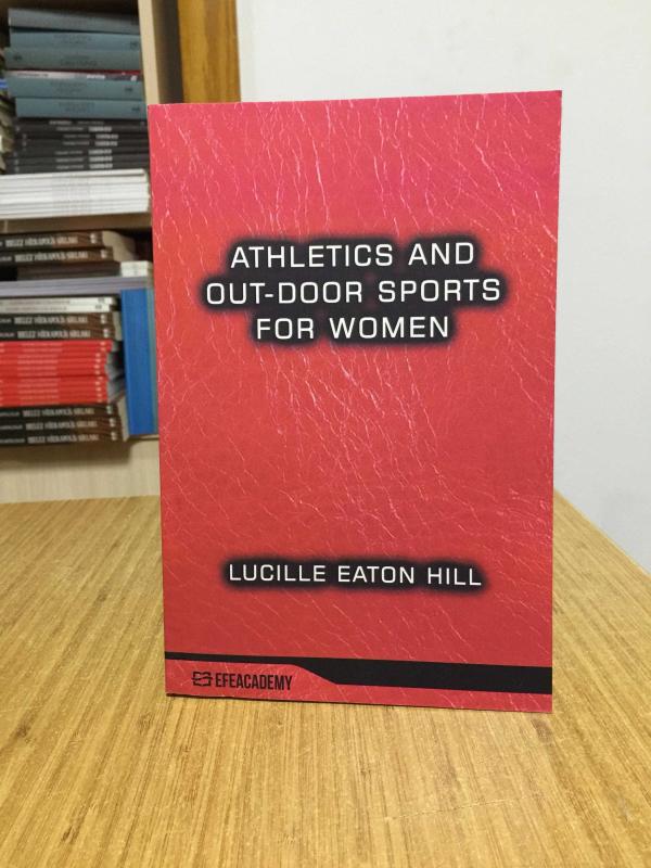 Athletics and Out-door Sports for Women (Classic Reprint) - Lucille Eaton Hill