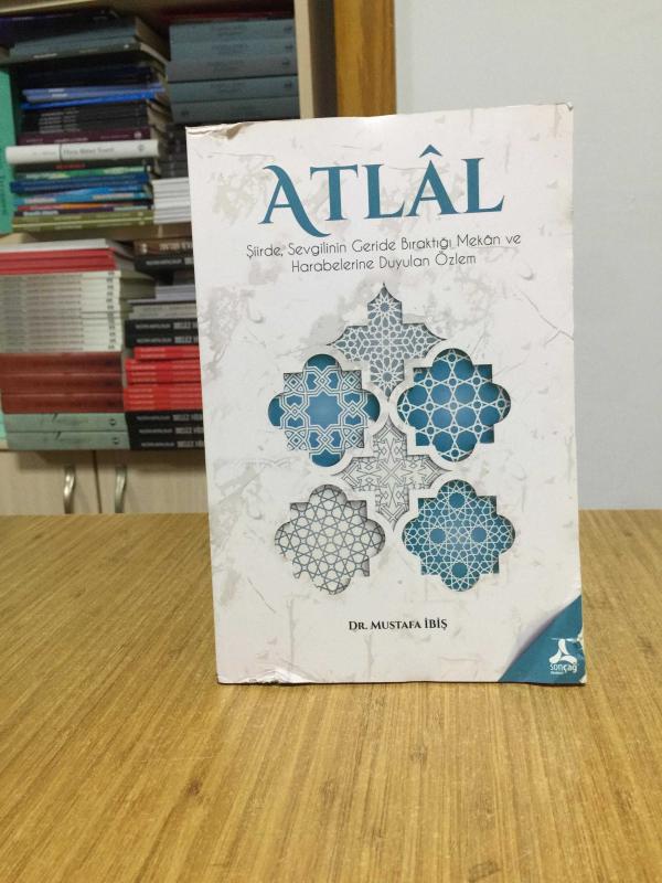 ATLAL Şiirde Sevgilinin Geride Bıraktığı Mekan ve Harabelerine Duyulan Özlem