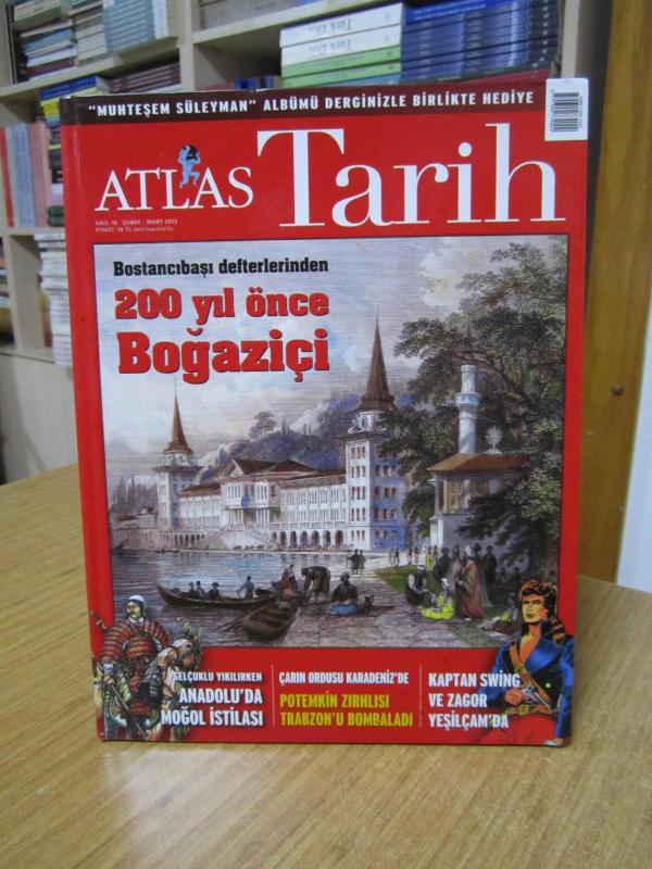 ATLAS Tarih Dergisi - Sayı 18 - Şubat Mart 2013 - Bostancıbaşı Defterlerinden 200 Yıl Önce Boğaziçi [Ciltli]