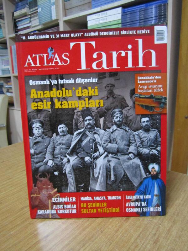 ATLAS Tarih Dergisi - Sayı 19 - Nisan Mayıs 2013 - Osmanlı'ya Tutsak Düşenler Anadolu'daki Esir Kampları [Ciltli]