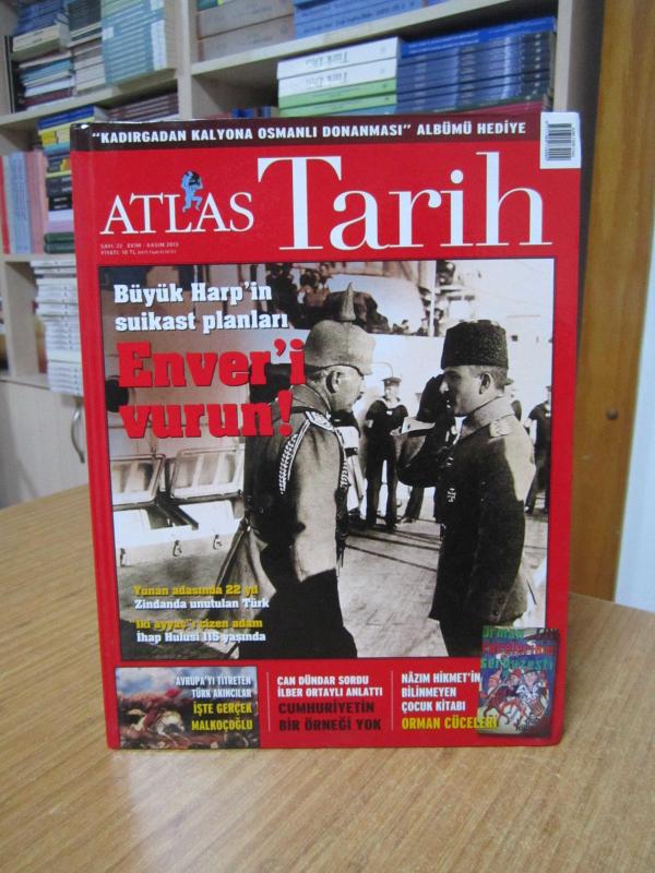 ATLAS Tarih Dergisi - Sayı 22 - Ekim Kasım 2013 - Büyük Harp'in Suikast Planları Enver'i Vurun [Ciltli]