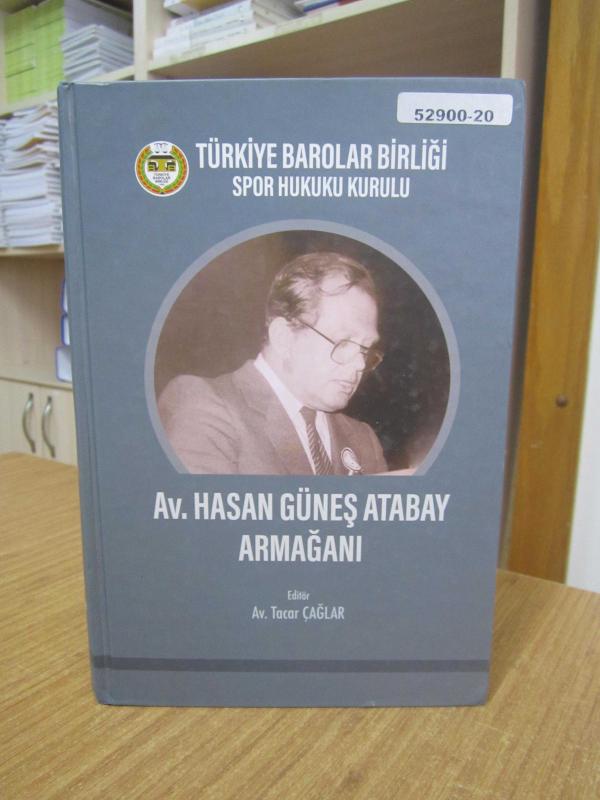 Av. Hasan Güneş Atabay Armağanı - Av. Tacar Çağlar / Türkiye Barolar Birliği Spor Hukuku Kurulu [Ciltli]