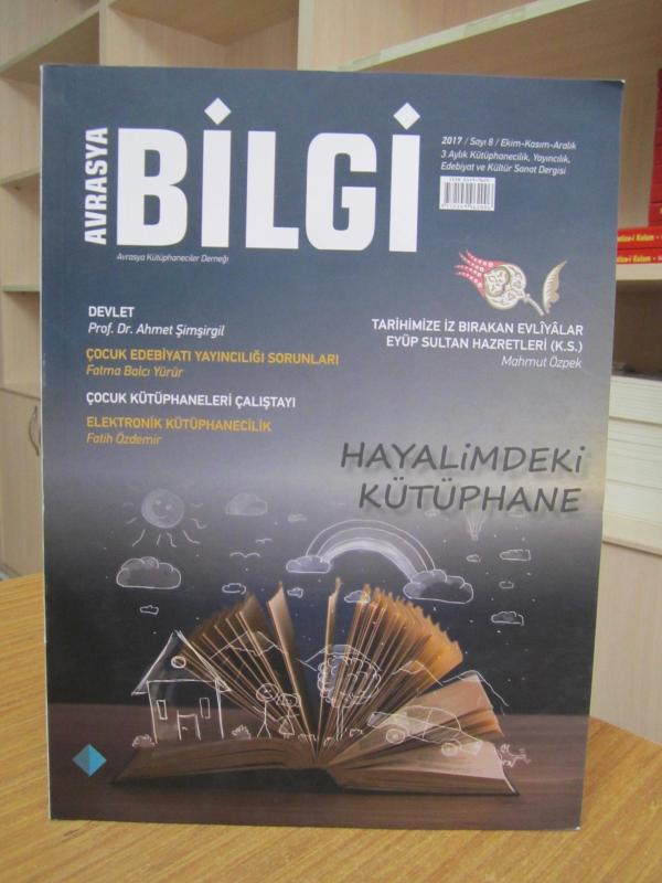 AVRASYA BİLGİ - Sayı 8 - Ekim Kasım Aralık 2017 - Avrasya Kütüphaneciler Derneği
