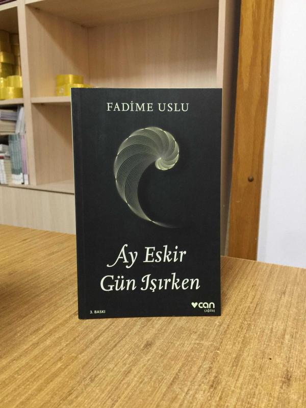 Ay Eskir Gün Işırken - Fadime Uslu [3.Baskı]