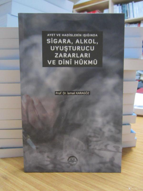 Ayet ve Hadislerin Işığında Sigara Alkol Uyuşturucu Zararları ve Dini Hükmü