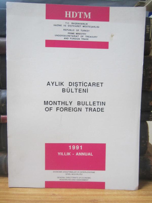 Aylık Dış Ticaret Bülteni - Monthly Bulletin Of Foreign Trade 1991 - Yıllık - Annual