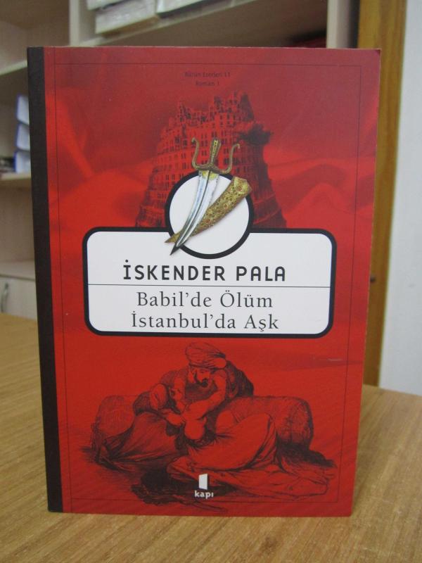 Babil’de Ölüm İstanbul’da Aşk - İskender Pala