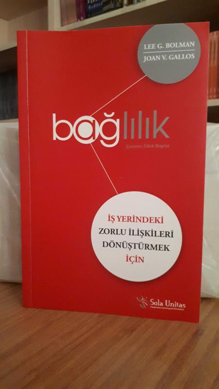 Bağlılık - İş Yerindeki Zorlu İlişkileri Dönüştürmek İçin