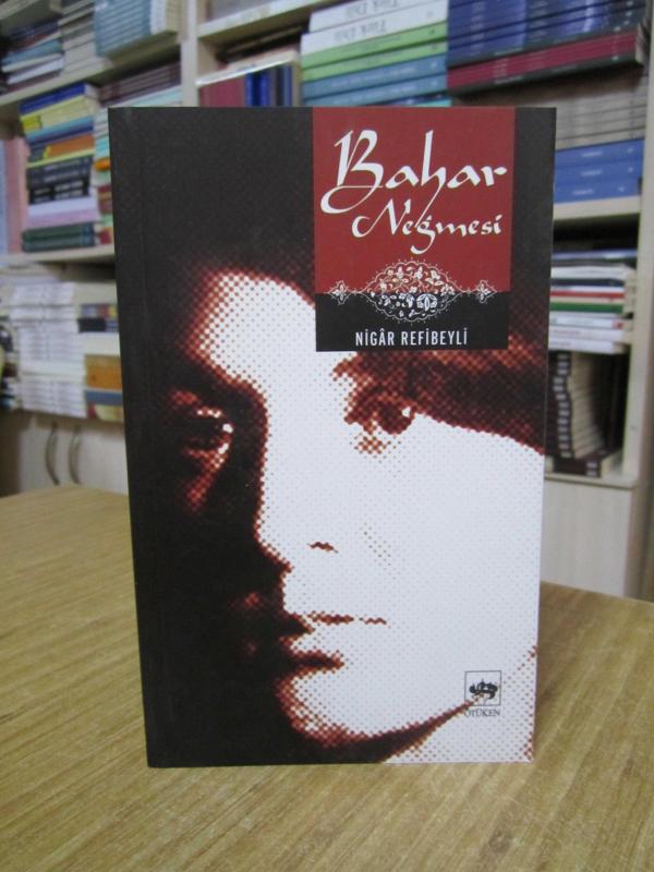 Bahar Neğmesi - Nigâr Refibeyli