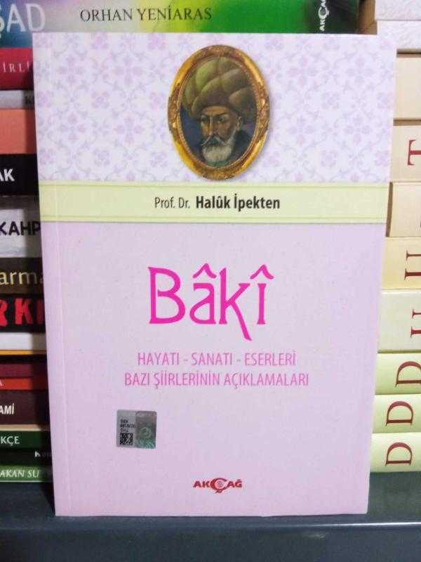 Baki Hayatı Eserleri Sanatı Bazı Şiirlerinin Açıklamaları - Prof. Dr. Haluk İpekten [15.Baskı]