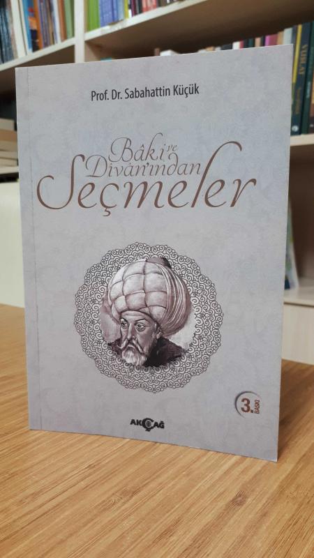 Baki ve Divan'ından Seçmeler - Prof. Dr. Sabahattin Küçük [3.Baskı]