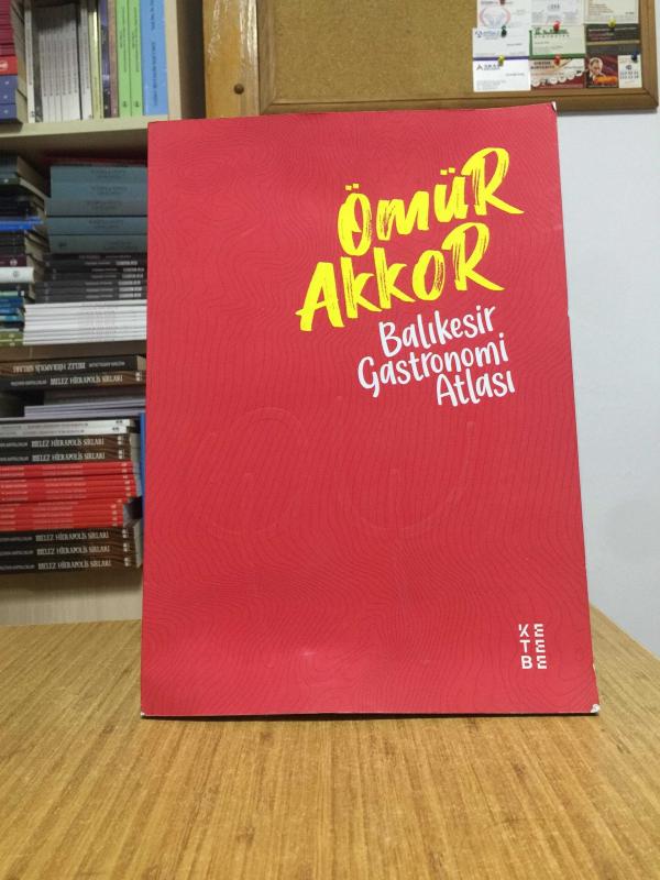 Balıkesir Gastronomi Atlası - Ömür Akkor