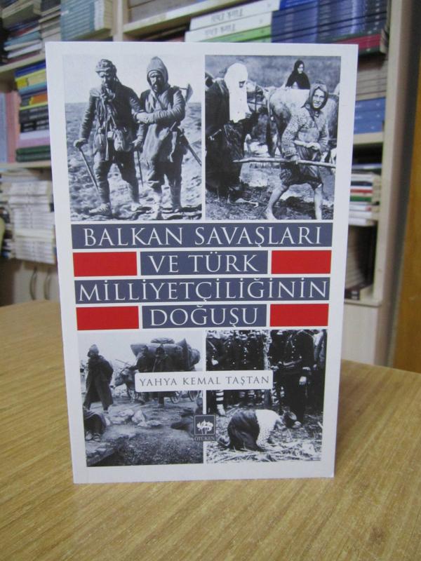 Balkan Savaşları ve Türk Milliyetçiliğinin Doğuşu - Yahya Kemal Taştan