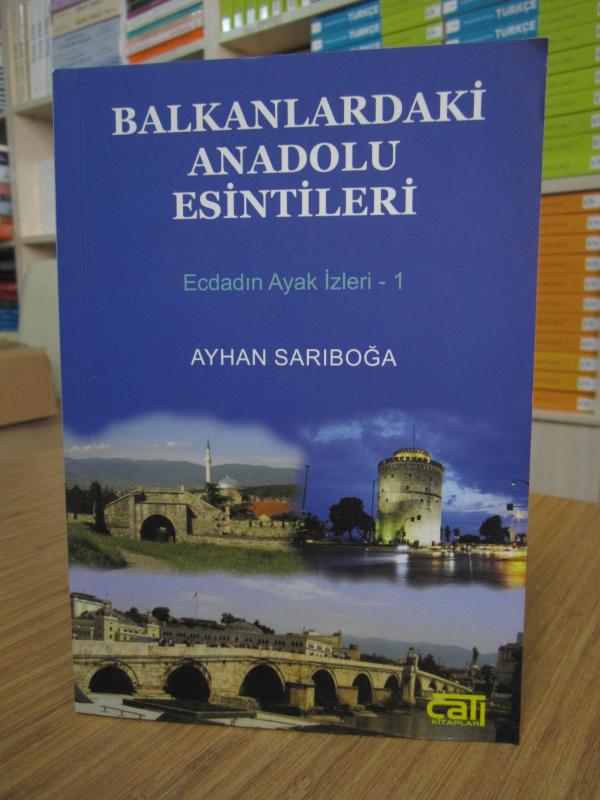 Balkanlardaki Anadolu Esintileri - Ecdadın Ayak İzleri 1