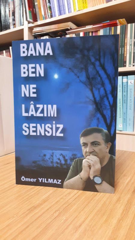 Bana Ben Ne Lazım Sensiz - Ömer Yılmaz