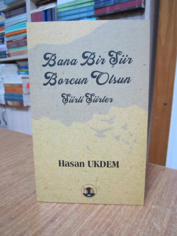 Bana Bir Şiir Borcun Olsun - Hasan Ukdem