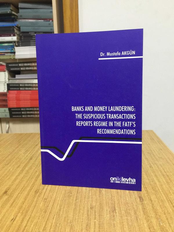 Banks and Money Laundering: The Suspicious Transactions Reports Regime in the FATF's Recommendations