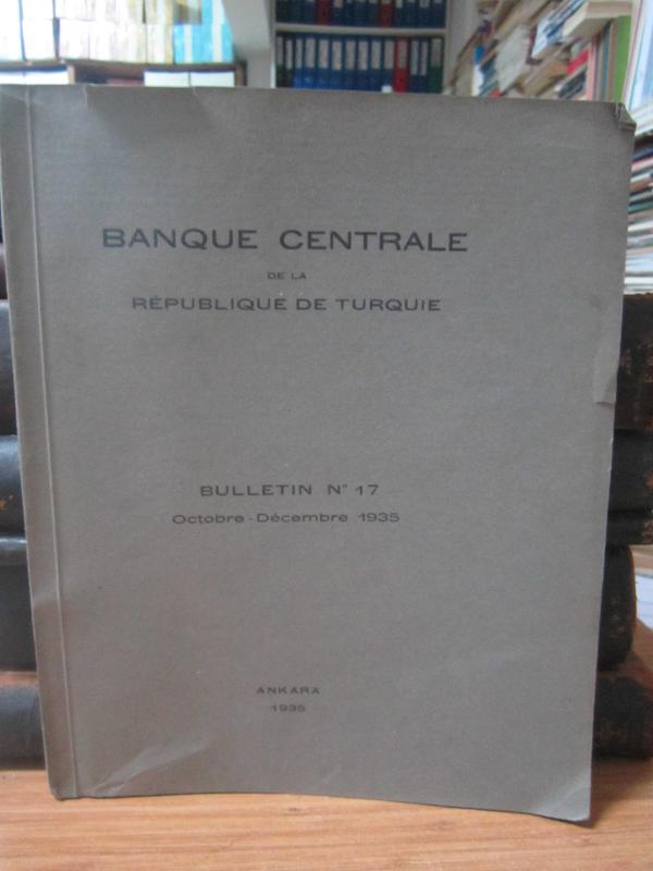 Banque Centrale de la Republique de Turquie - Bulletin No 17 - Octobre Decembre 1935