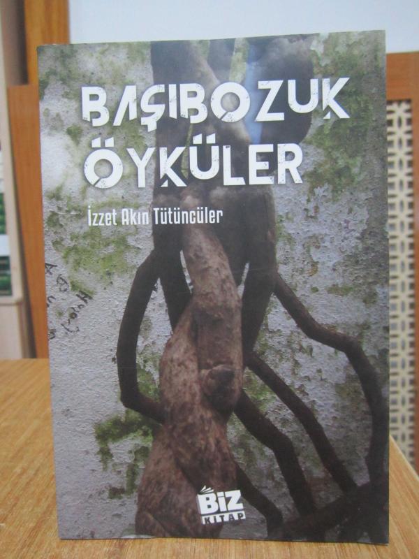 Başıbozuk Öyküler - İzzet Akın Tütüncüler