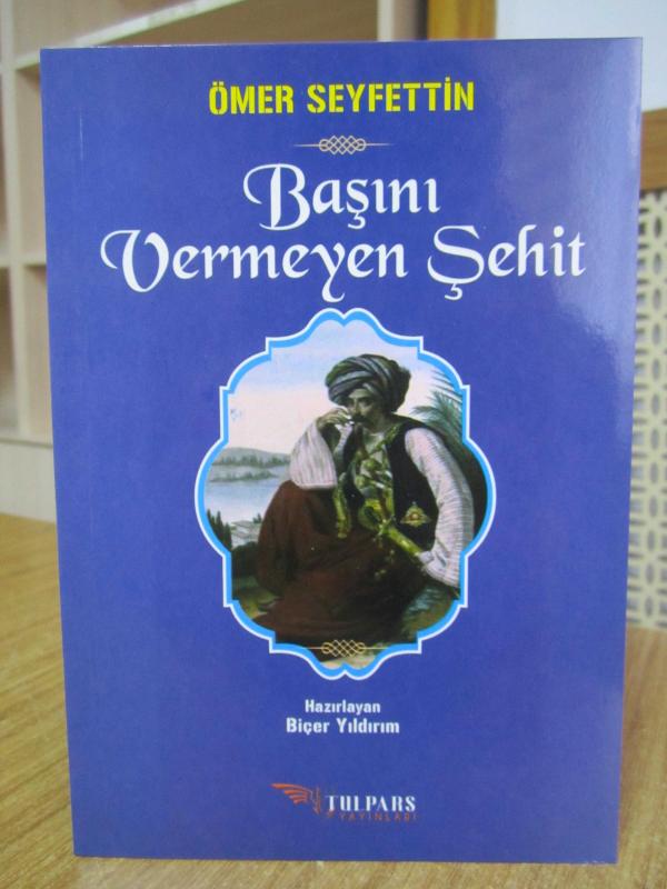 Başını Vermeyen Şehit - Ömer Seyfettin [Tulpars Yayınları]