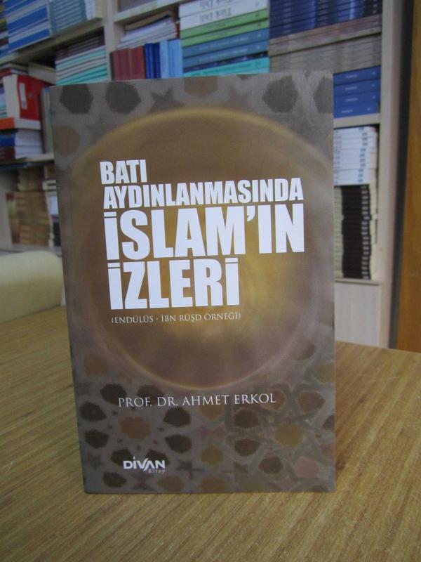 Batı Aydınlanmasında İslam’ın İzleri - Prof. Dr. Ahmet Erkol