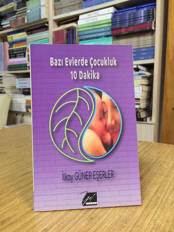 Bazı Evlerde Çocukluk 10 Dakika - İlkay Güner Eşerler