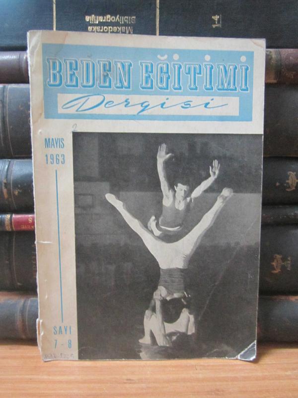 Beden Eğitimi Dergisi - Sayı 7-8 - Yıl 1963 - Türkiye Beden Terbiyesi Öğretmenler Cemiyeti