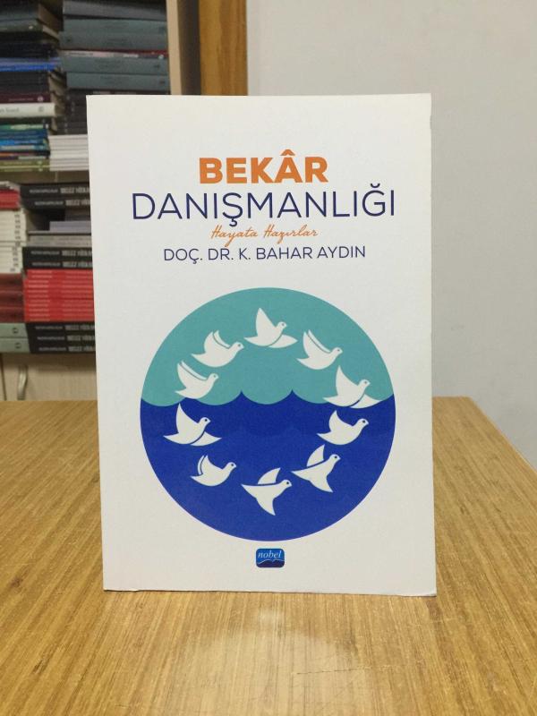 Bekar Danışmanlığı Hayata Hazırlar - Doç. Dr. K. Bahar Aydın